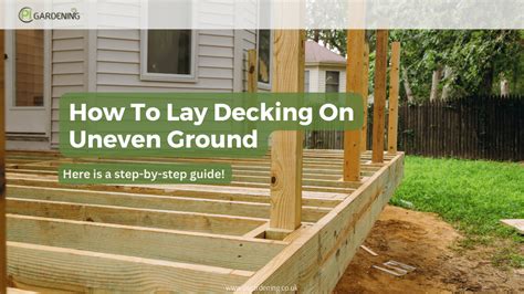 How To Lay Decking On Uneven Ground Pi Gardening