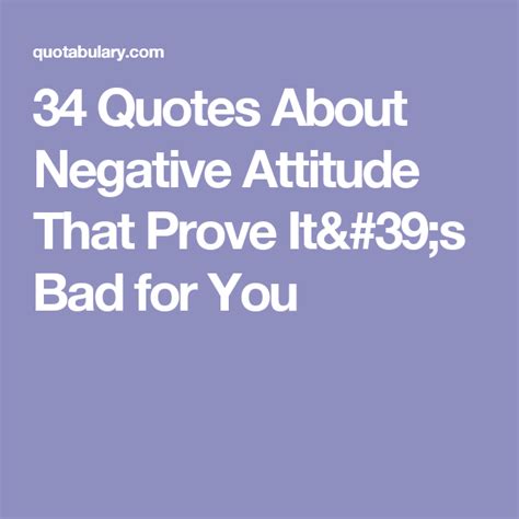 34 Quotes About Negative Attitude That Prove Its Bad For You