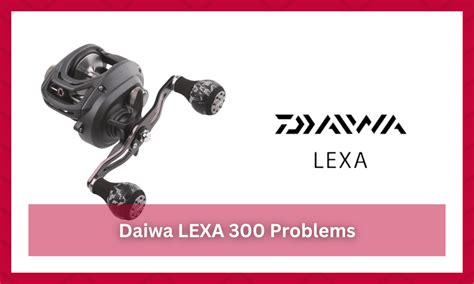 7 Common Daiwa Lexa 300 Problems And How To Fix Them FuncFish