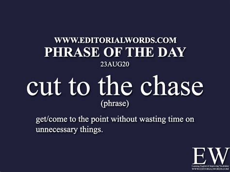 Phrase Of The Day Cut To The Chase 23aug20 Editorial Words