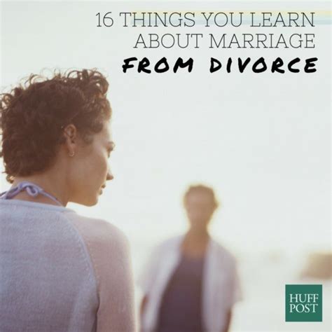 16 Things Divorce Teaches You About Marriage Huffpost Life