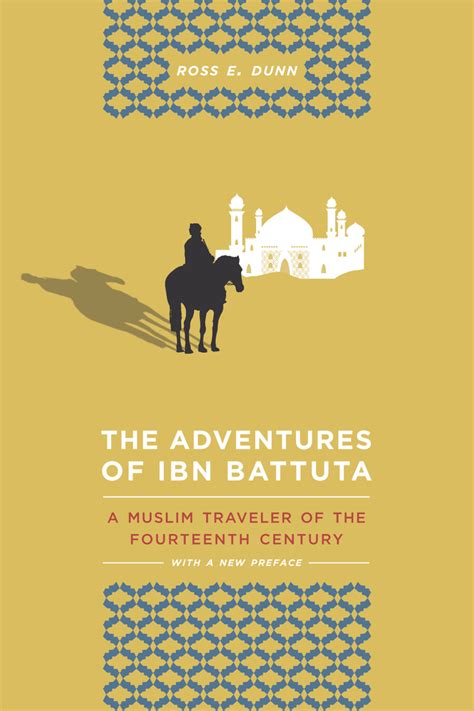 The Adventures Of Ibn Battuta By Ross E Dunn Paperback University