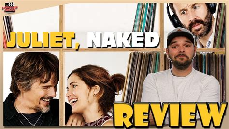 juliet naked 2018 movie review youtube