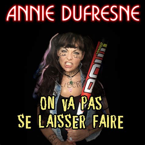 Annie Dufresne On Va Pas Se Laisser Faire Iheart