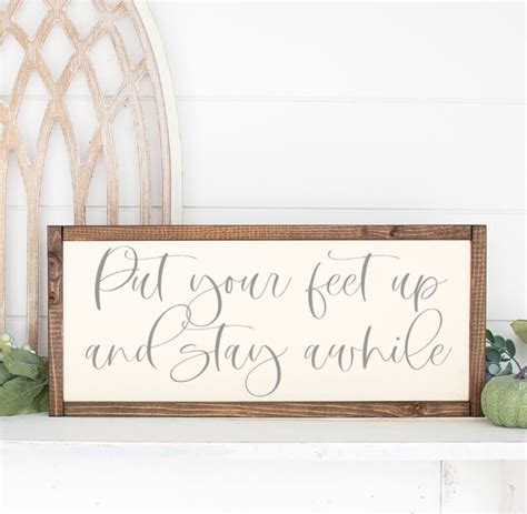 Put Your Feet Up And Stay Awhile Sign Farmhouse Style Sign Etsy