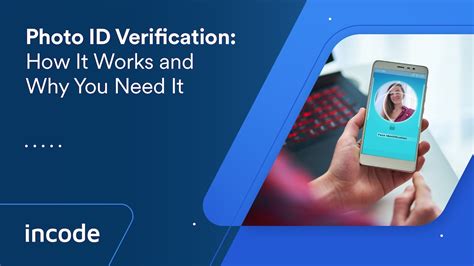 photo id verification how it works and why you need it incode