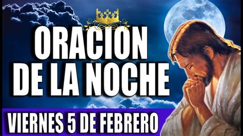 Oracion De La Noche Viernes 5 De Febrero Del 2021 Palabra De Dios Youtube