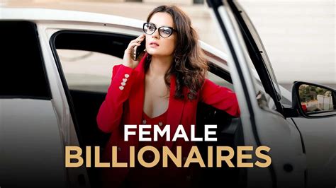 11 secrets all female billionaires all have in common billionaire business woman successful