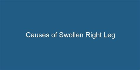Causes Of Swollen Right Leg