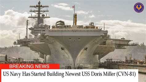 USS Doris Miller CVN 81 The Navy Has Started Building Newest Ford