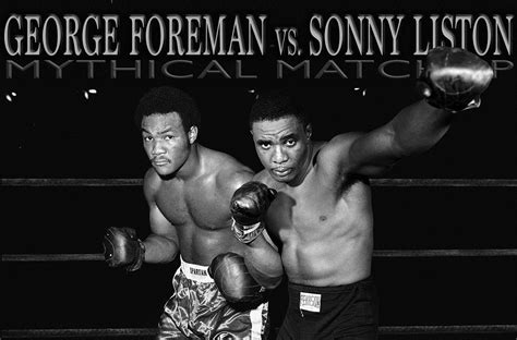 Mythical Matchup Sonny Liston Vs George Foreman The Ring