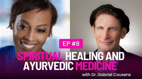 Spiritual Healing And Ayurvedic Medicine With Dr Gabriel Cousens Youtube