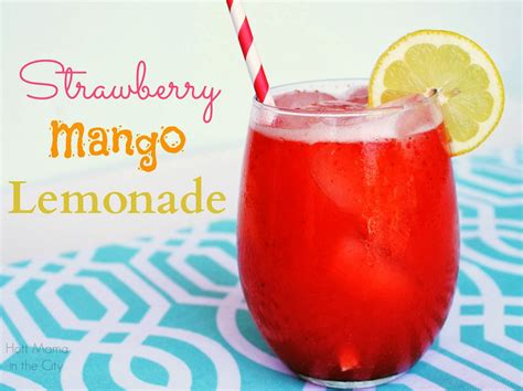 Hot Mama In The City Strawberry Mango Lemonade Recipe