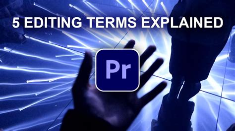 5 Important Video Editing Terms Explained Adobe Premiere Pro Cc