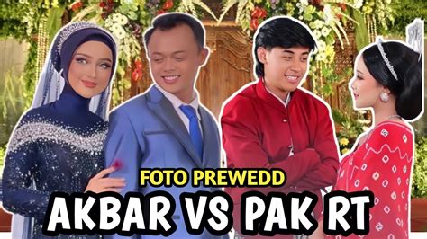 Ceritanya Pak Rt And Akbar Foto Prewedd ⁉️ Youtube