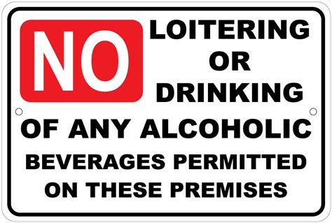 No Loitering Or Drinking Alcohol Permitted On Premises 8x12 Aluminum