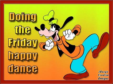 Pin By Fred Johnson On Goofy Happy Dance Happy Friday Happy