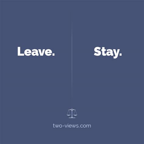 Leave Or Stay Two Views