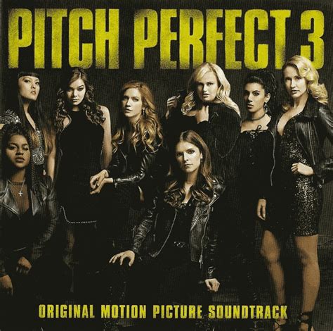 Songs and music featured in pitch perfect 3 soundtrack. Pitch Perfect Cast - Pitch Perfect 3 (Original Motion ...