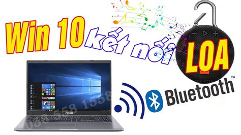 Cách Kết Nối Laptop Với Loa Bluetooth Cách Kết Nối Loa Bluetooth Với Laptop Win 10 Nhanh Nhất