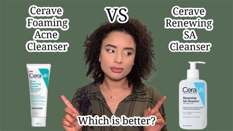 Cerave Foaming Acne Cleanser Vs Cerave Sa Renewing Cleanser Youtube