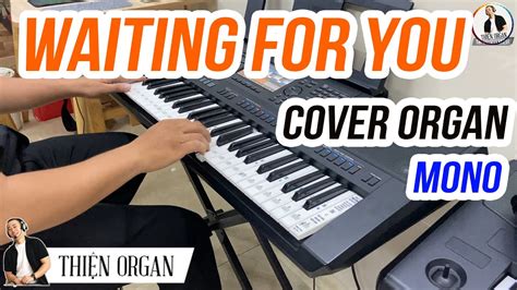 Waiting For You Mono Cover Organ Sample ThiỆn Organ Youtube