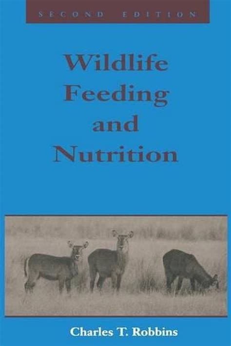 Wildlife Feeding And Nutrition By Charles T Robbins English