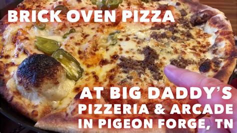 Brick Oven Pizza At Big Daddys Pizzeria And Arcade Pigeon Forge Tn