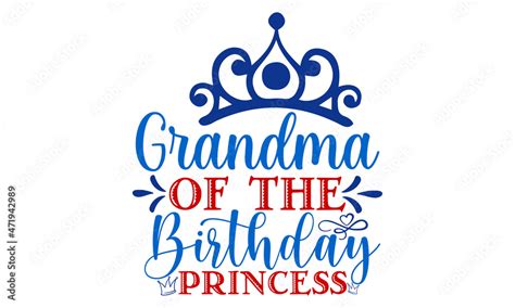 Vettoriale Stock Grandma Of The Birthday Princess Svg Princess Age