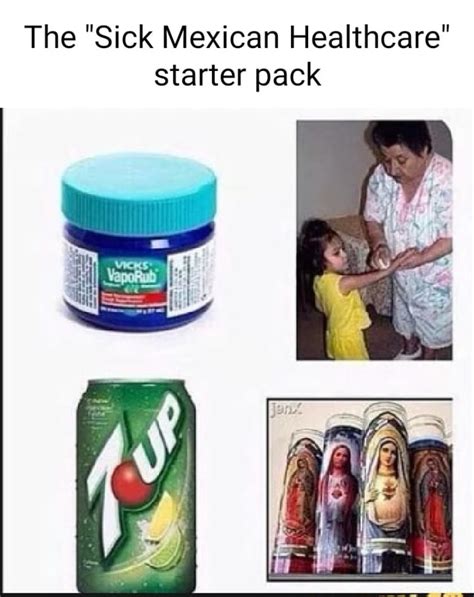 The Sick Mexican Healthcare Starter Pack Ifunny Brazil