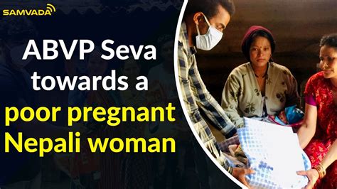 Abvp Seva Towards A Poor Pregnant Nepali Woman Youtube