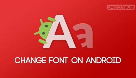 How To Change Font On Android Devices Root Droidviews