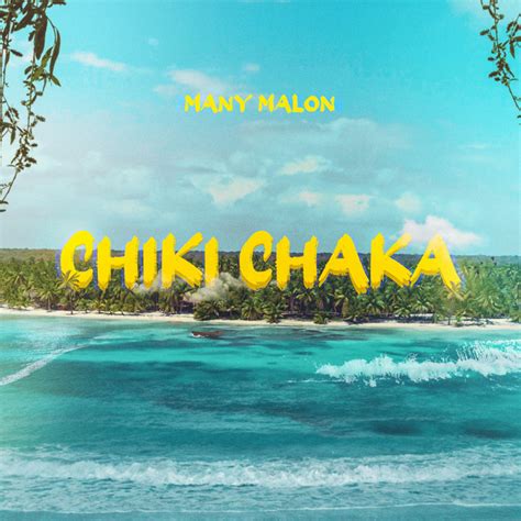 Chiki Chaka Single By Many Malon Spotify