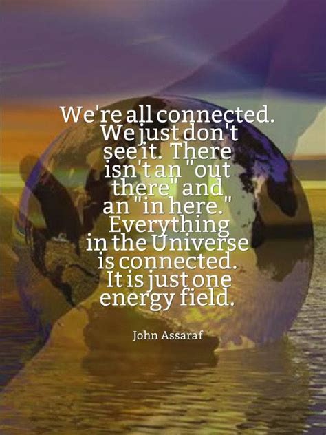 We Are All Connected Quotes Shortquotescc