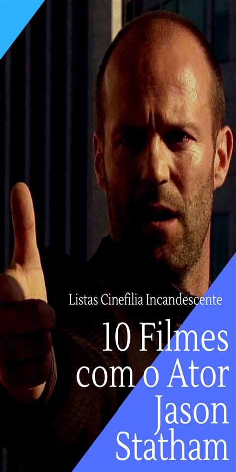 Jason statham, saffron burrows, stephen campbell moore, daniel mays. Top10: Dez Filmes com o Ator Jason Statham | Jason statham ...
