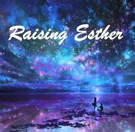 Raising Esther