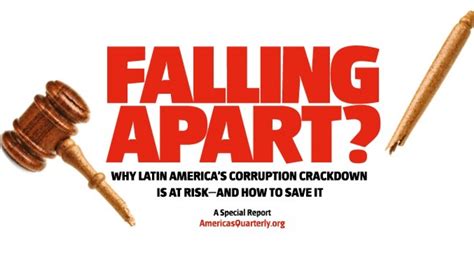 Why Latin Americas Corruption Crackdown Is At Risk And How To Save It In The New Issue Of