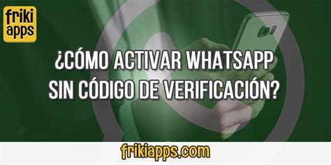 Whatsapp ¿cómo Activar Sin Código De Verificación 】2020