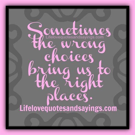 Wrong Choices Quotes Quotesgram