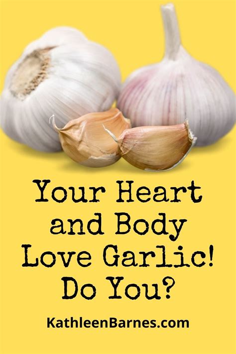 Garlic Your Heart And Body Love It
