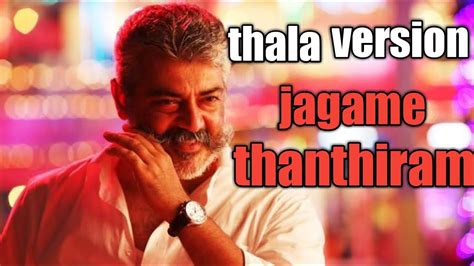 A nomadic gangster finds himself caught between good and evil in a fight for a place to call home. Thala Ajith version of jagame thanthiram - YouTube