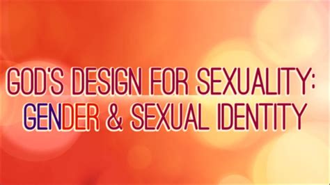 Gods Design For Sexuality Gender And Sexual Identity Youtube