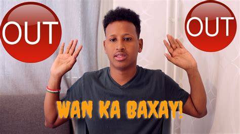 Waan Ka Baxay Aniga Iam Out 🙌🏻 🙌 Youtube