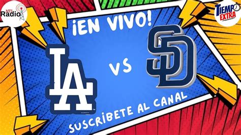 Dodgers De Los Ángeles Vs Padres De San Diego En Vivo Comentarios De Mlb En Vivo Youtube