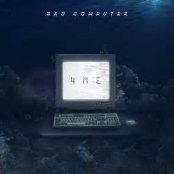Bad Computer 4me By Bad Computer Free Listening On