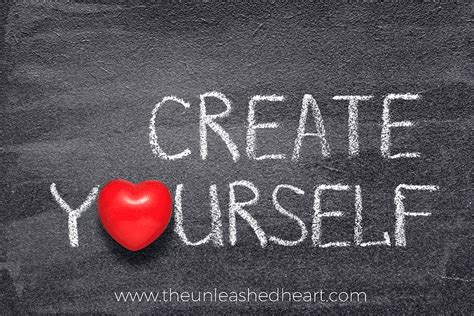 Create Yourself | The Unleashed Heart