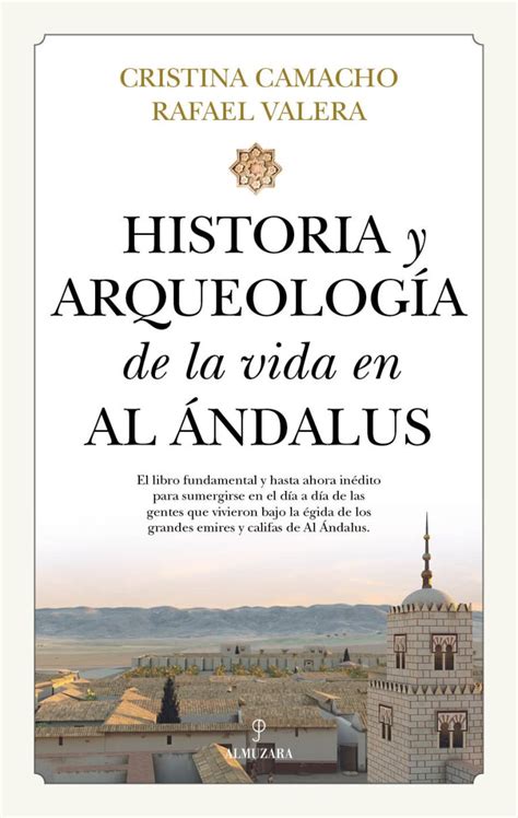 Historia Y Arqueolog A De La Vida En Al Ndalus Lauh Editorial