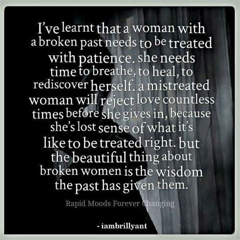Ive Learnt That A Woman With A Broken Past Broken Soul Broken