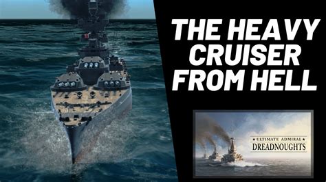 Ultimate Admiral Dreadnoughts The Heavy Cruiser From Hell Youtube