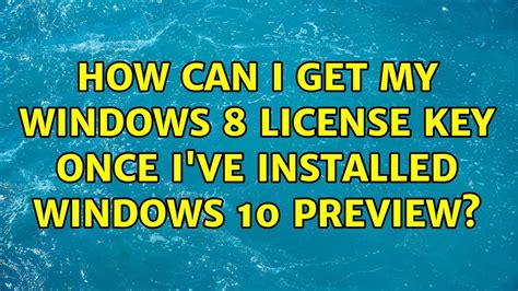 How Can I Get My Windows 8 License Key Once Ive Installed Windows 10